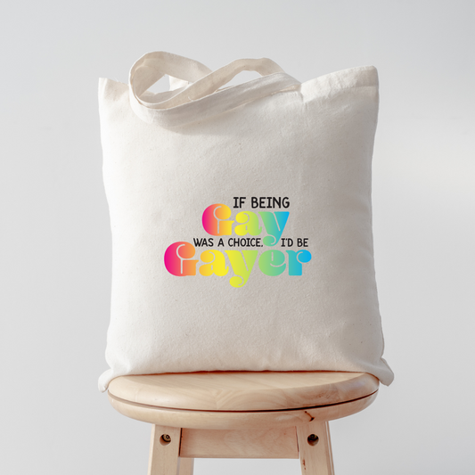If Being Gay Was A Choice Tote Bag
