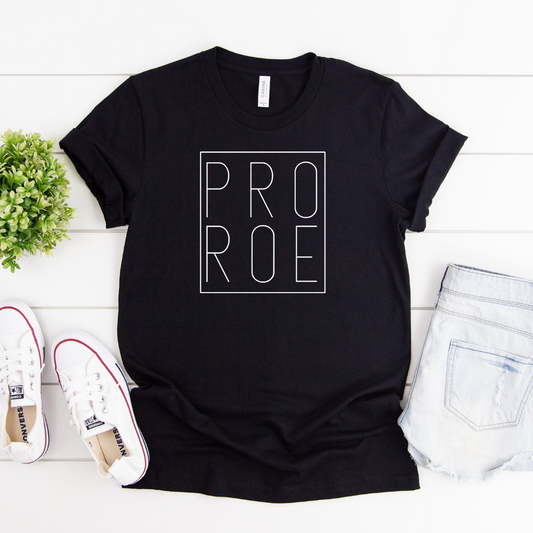Pro Roe Tee Shirt  | Political Shirt